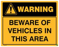 Warning - Beware of Vehicles in this Area